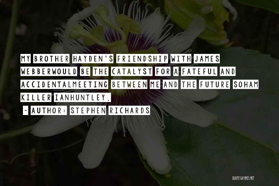 Future And Friendship Quotes By Stephen Richards