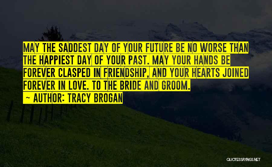 Future And Friendship Quotes By Tracy Brogan