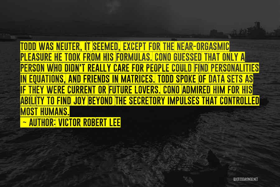 Future And Friendship Quotes By Victor Robert Lee