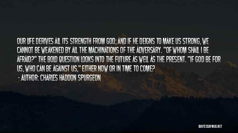 Future And God Quotes By Charles Haddon Spurgeon