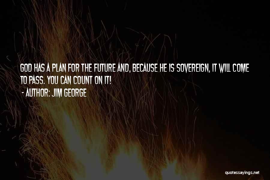 Future And God Quotes By Jim George