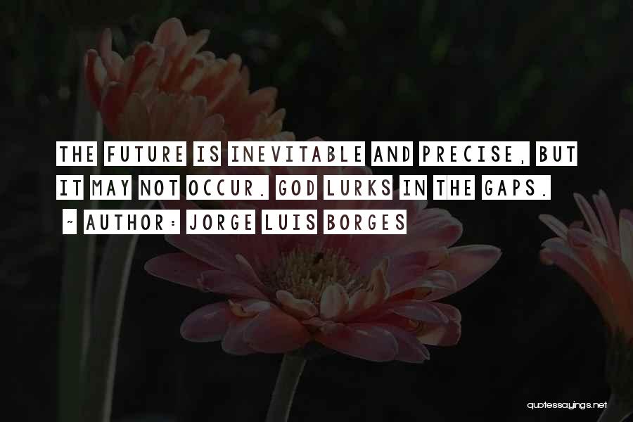 Future And God Quotes By Jorge Luis Borges