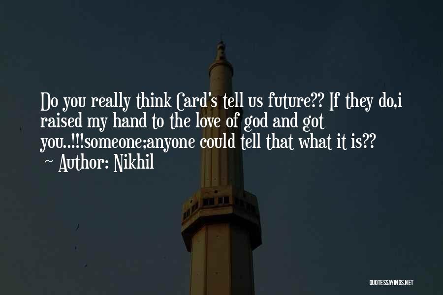 Future And God Quotes By Nikhil