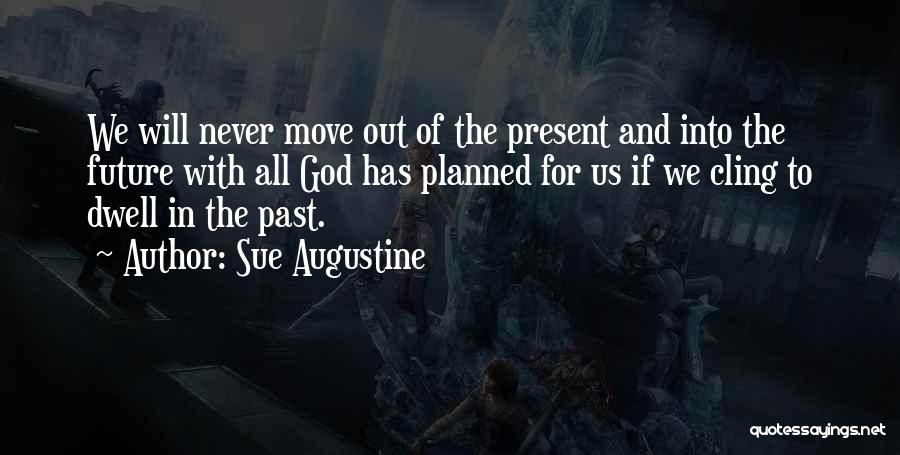 Future And God Quotes By Sue Augustine