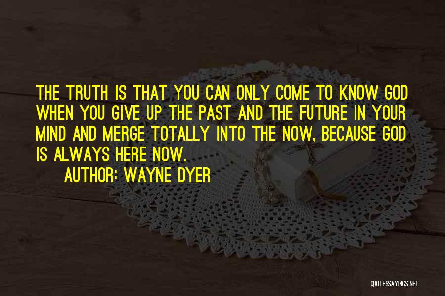 Future And God Quotes By Wayne Dyer