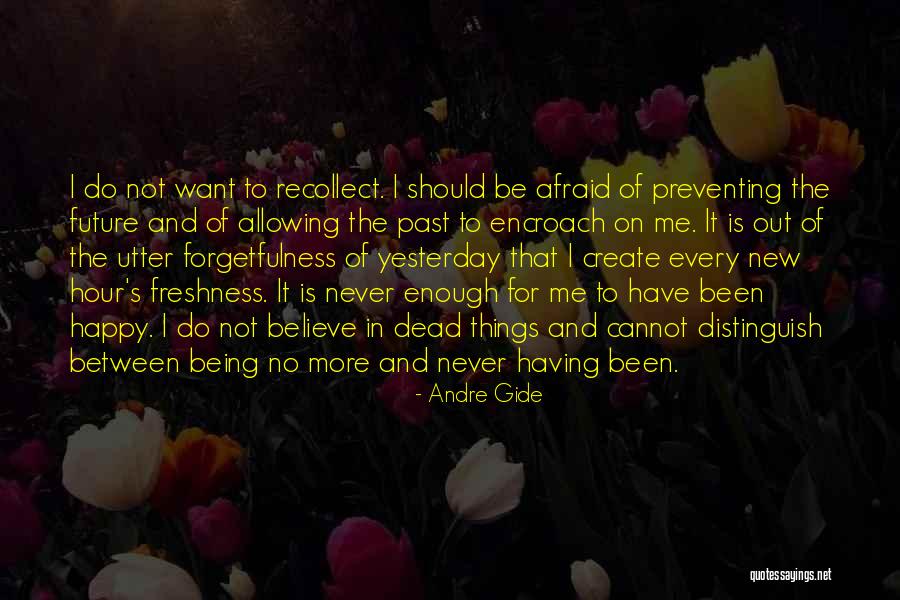 Future And Happiness Quotes By Andre Gide Future And Happiness Quotes By Andre Gide