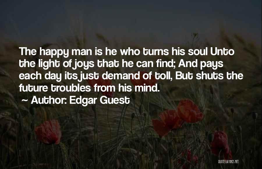 Future And Happiness Quotes By Edgar Guest