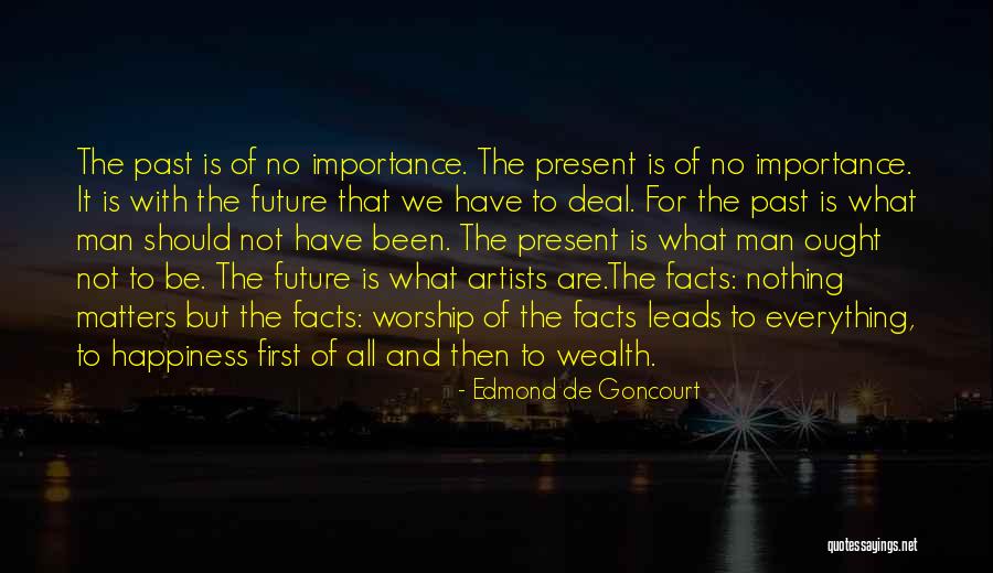 Future And Happiness Quotes By Edmond De Goncourt Future And Happiness Quotes By Edmond De Goncourt