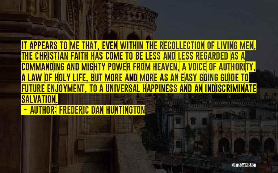 Future And Happiness Quotes By Frederic Dan Huntington