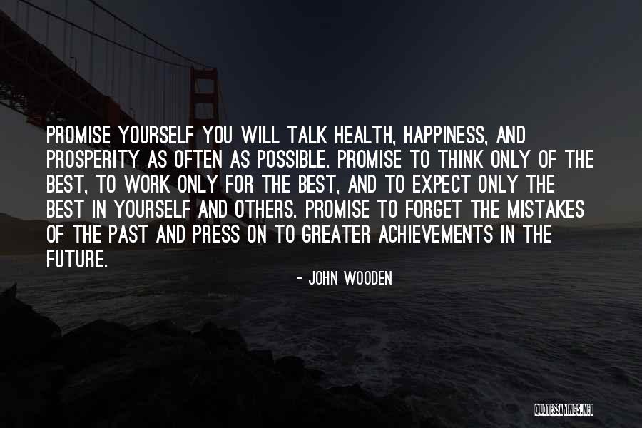 Future And Happiness Quotes By John Wooden