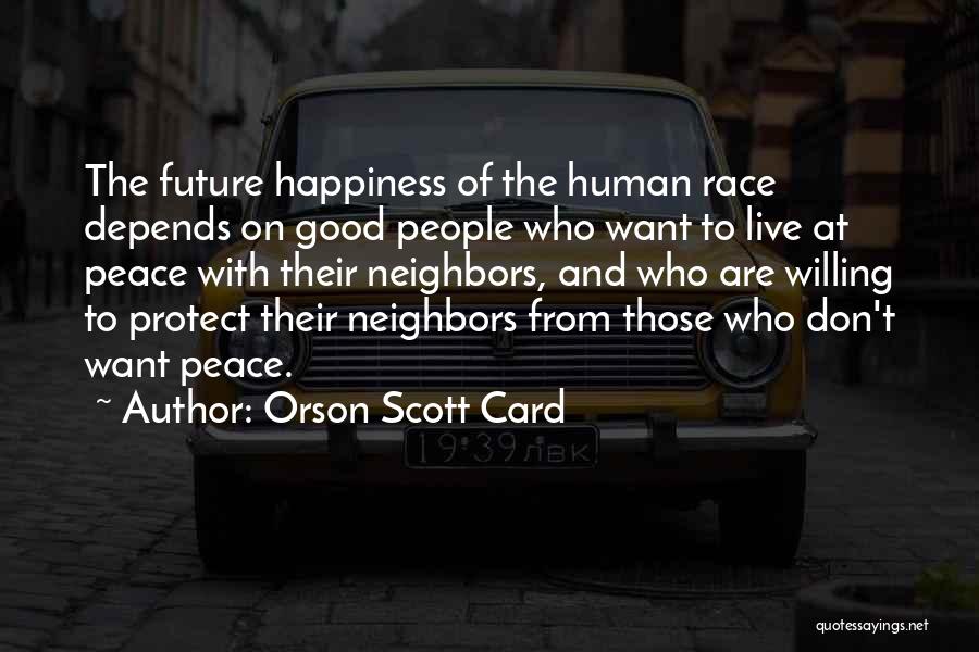 Future And Happiness Quotes By Orson Scott Card