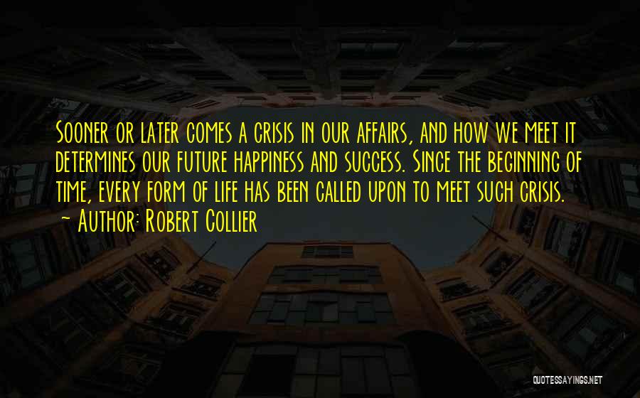 Future And Happiness Quotes By Robert Collier