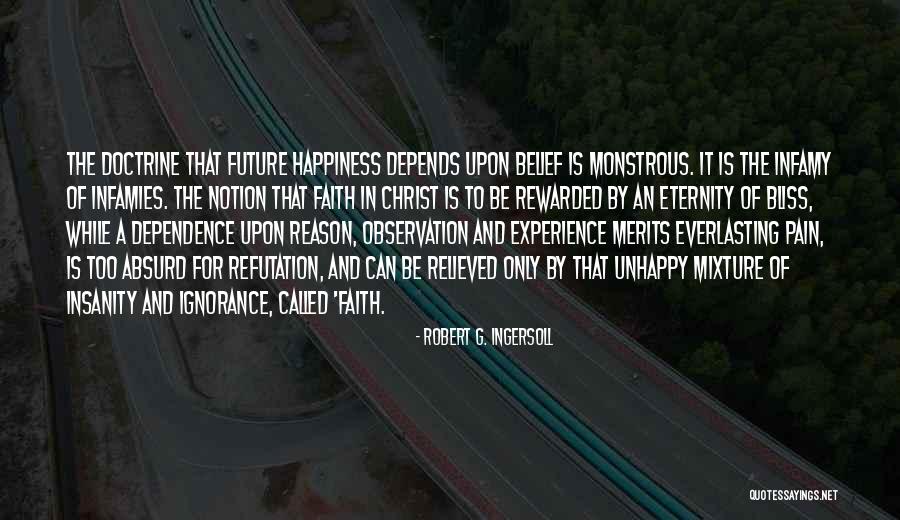 Future And Happiness Quotes By Robert G. Ingersoll Future And Happiness Quotes By Robert G. Ingersoll