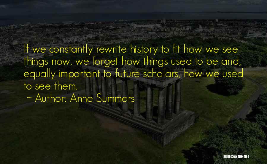 Future And History Quotes By Anne Summers