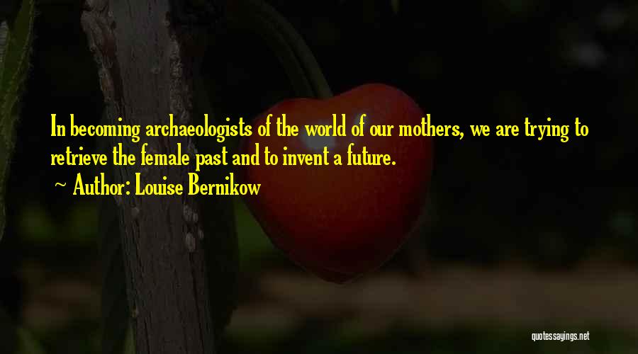 Future And History Quotes By Louise Bernikow