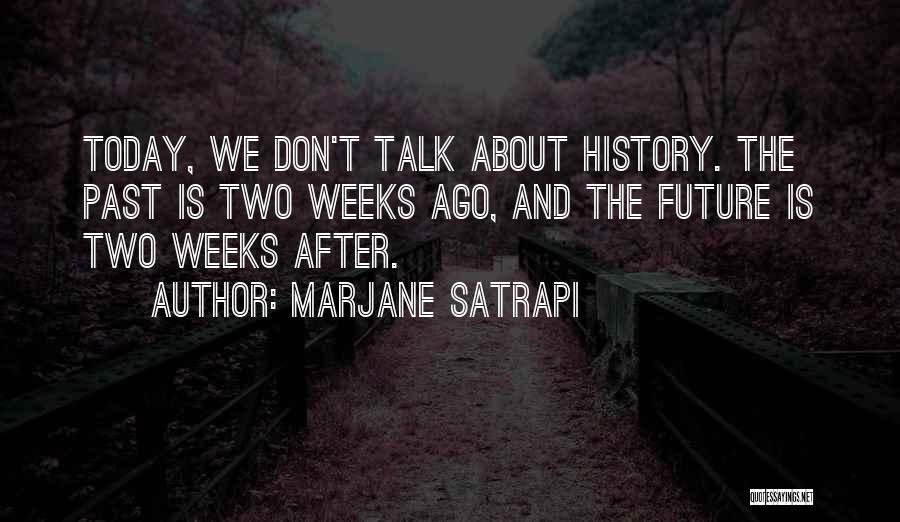 Future And History Quotes By Marjane Satrapi