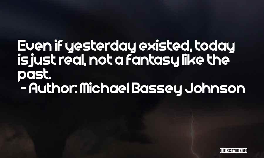 Future And History Quotes By Michael Bassey Johnson