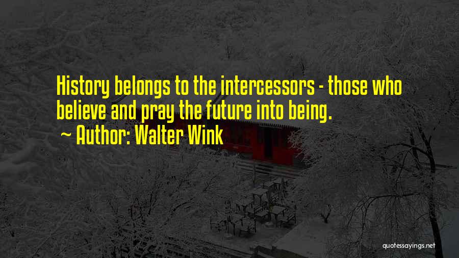 Future And History Quotes By Walter Wink