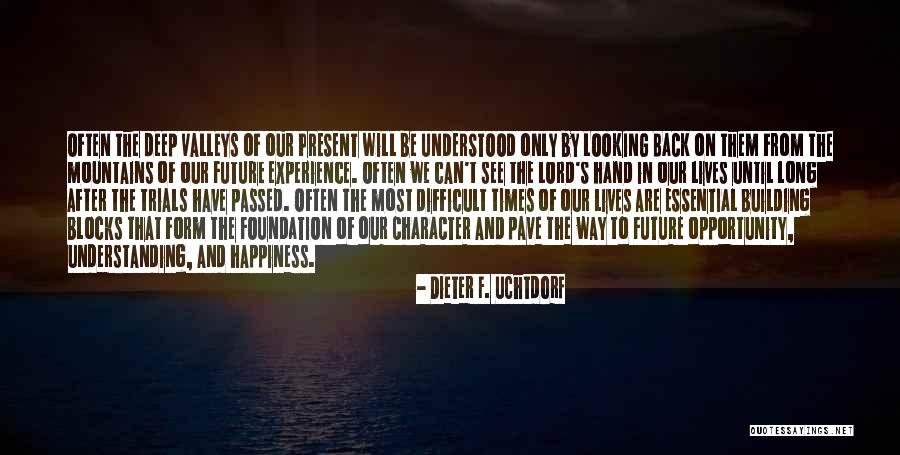 Future And Not Looking Back Quotes By Dieter F. Uchtdorf Future And Not Looking Back Quotes By Dieter F. Uchtdorf