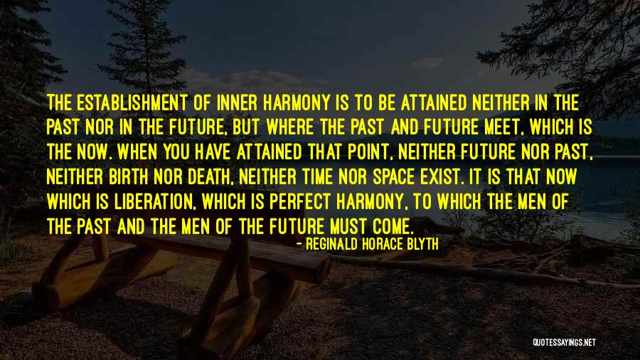 Future And Past Meet Quotes By Reginald Horace Blyth Future And Past Meet Quotes By Reginald Horace Blyth