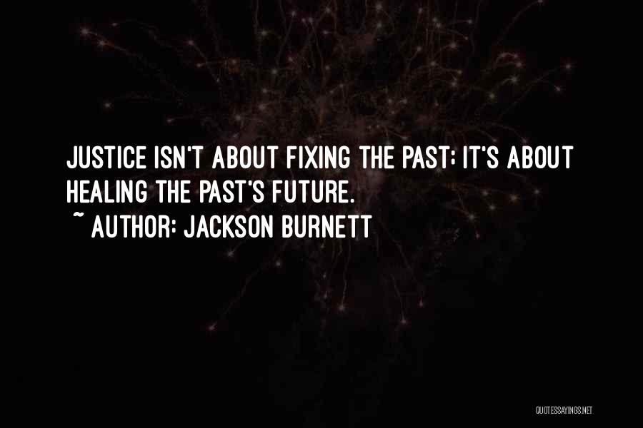 Future And Past Quotes By Jackson Burnett