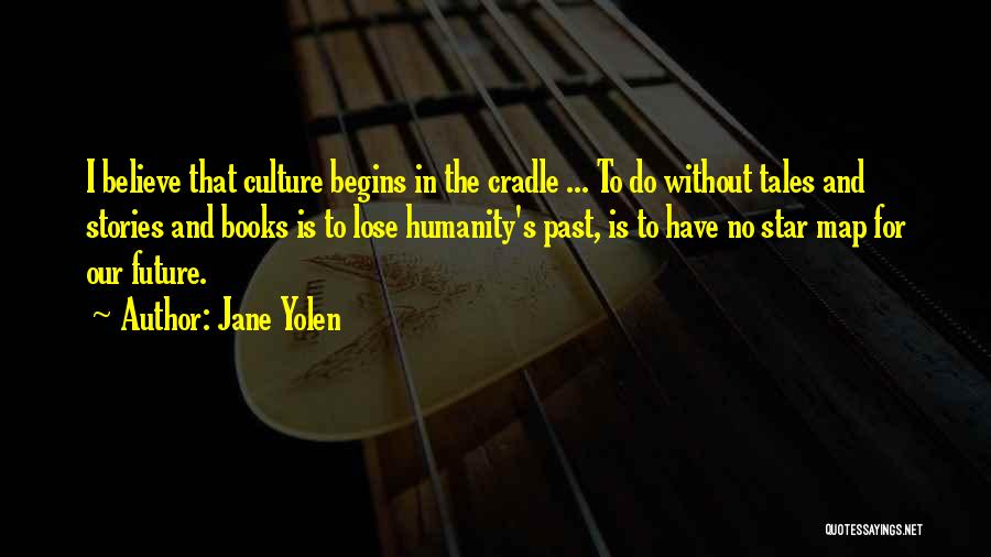 Future And Past Quotes By Jane Yolen