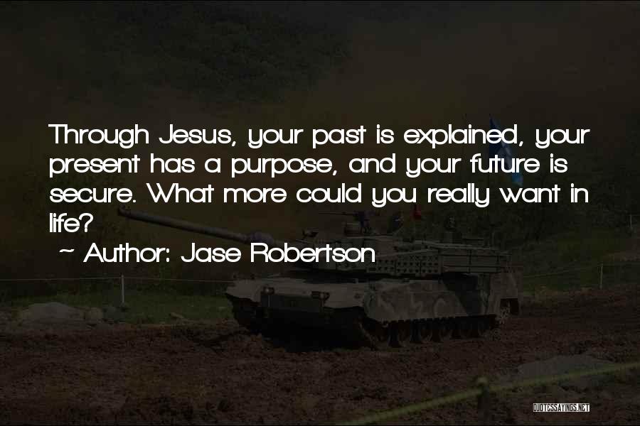 Future And Past Quotes By Jase Robertson
