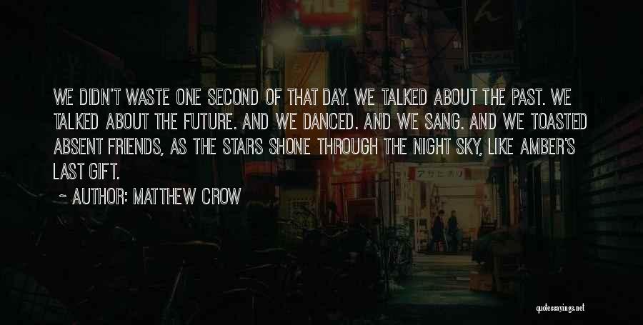 Future And Past Quotes By Matthew Crow