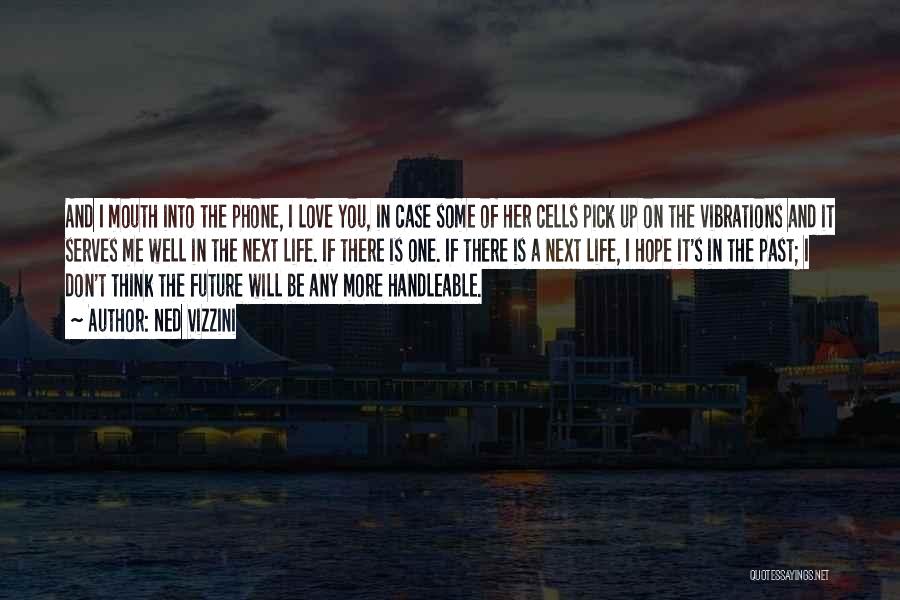 Future And Past Quotes By Ned Vizzini