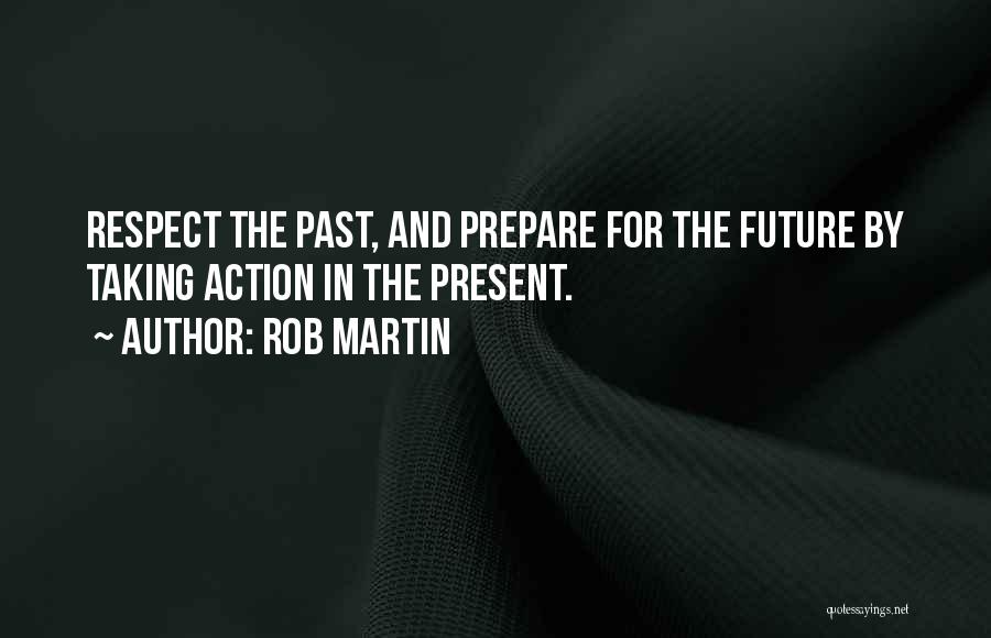 Future And Past Quotes By Rob Martin