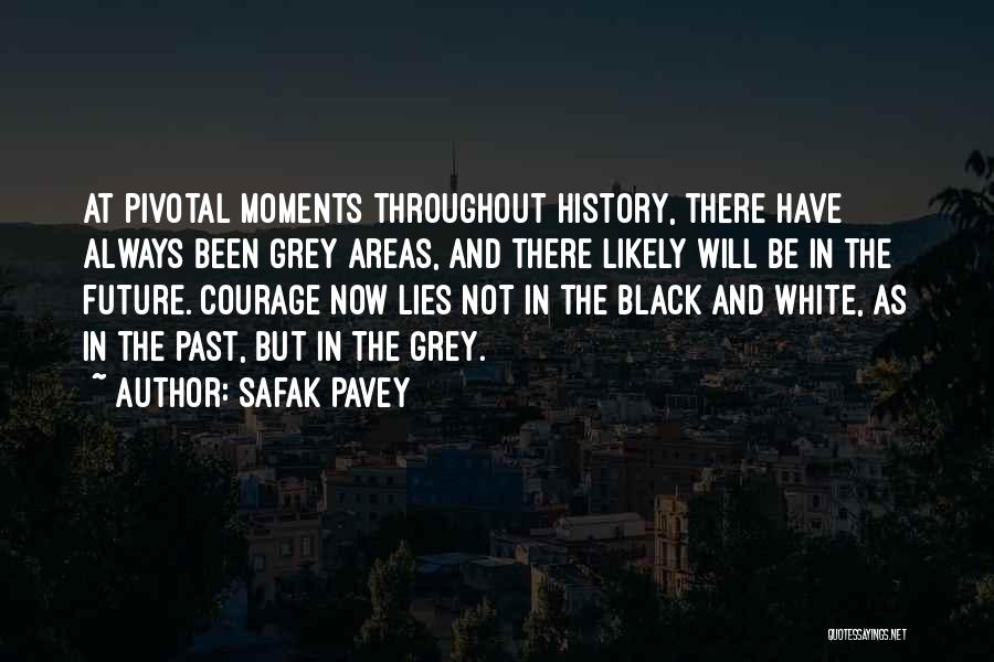 Future And Past Quotes By Safak Pavey