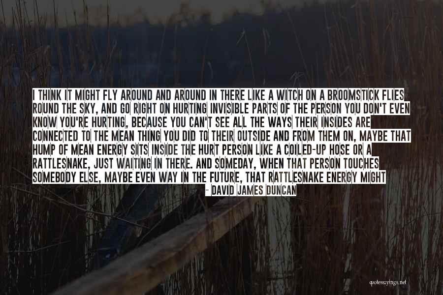 Future And Sky Quotes By David James Duncan Future And Sky Quotes By David James Duncan