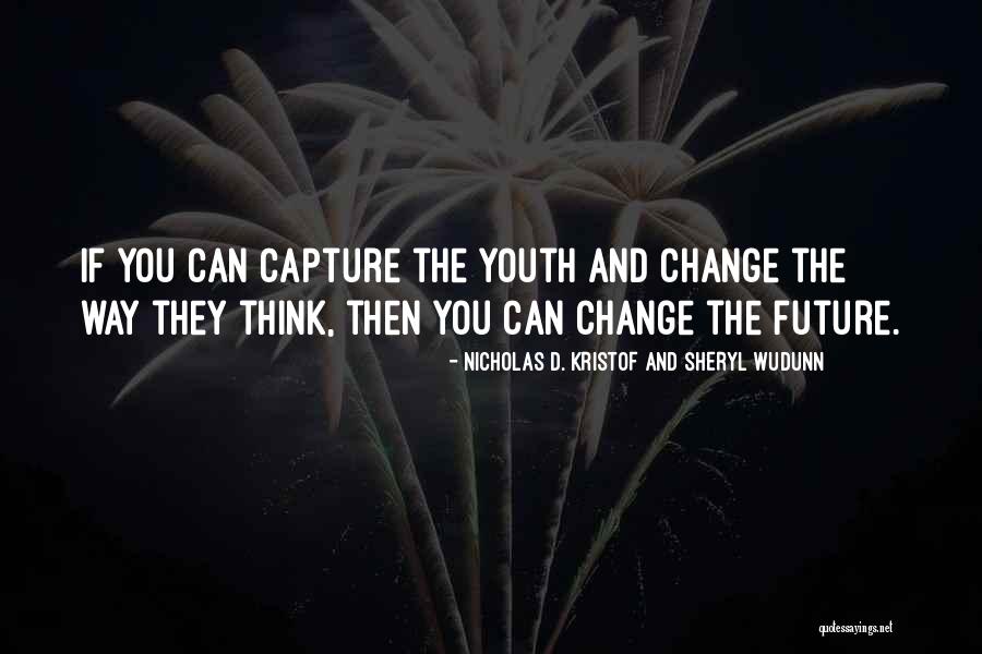 Future And Sky Quotes By Nicholas D. Kristof And Sheryl WuDunn Future And Sky Quotes By Nicholas D. Kristof And Sheryl WuDunn