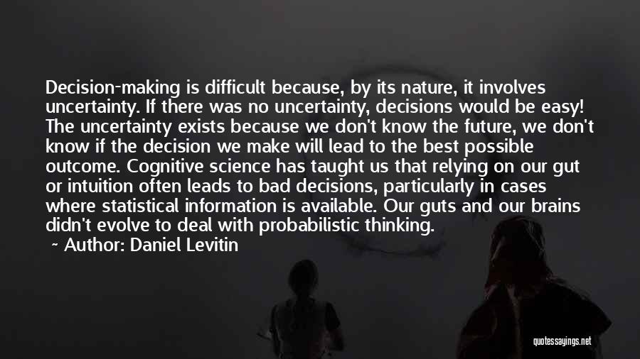 Future And Uncertainty Quotes By Daniel Levitin