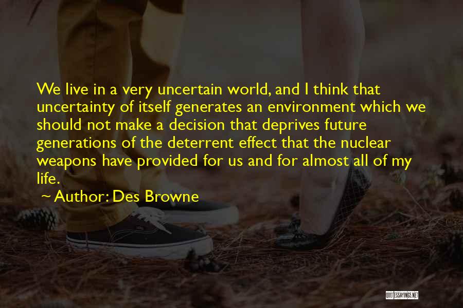 Future And Uncertainty Quotes By Des Browne