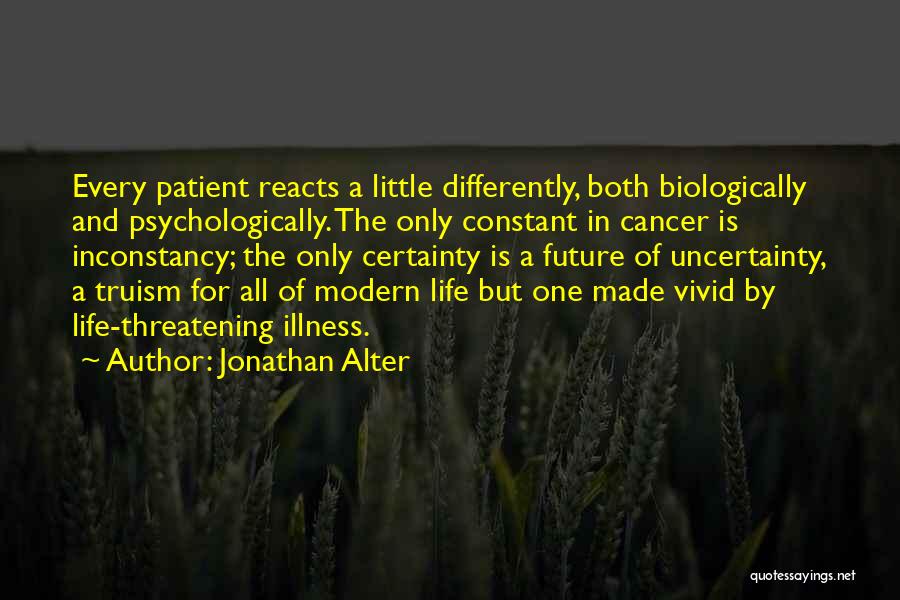 Future And Uncertainty Quotes By Jonathan Alter
