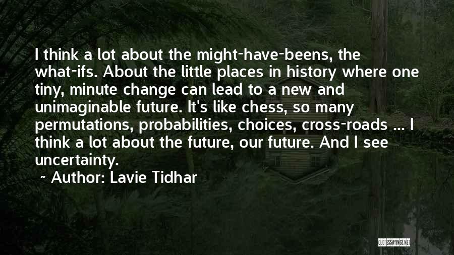 Future And Uncertainty Quotes By Lavie Tidhar