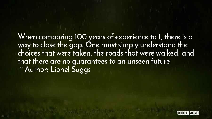 Future And Uncertainty Quotes By Lionel Suggs