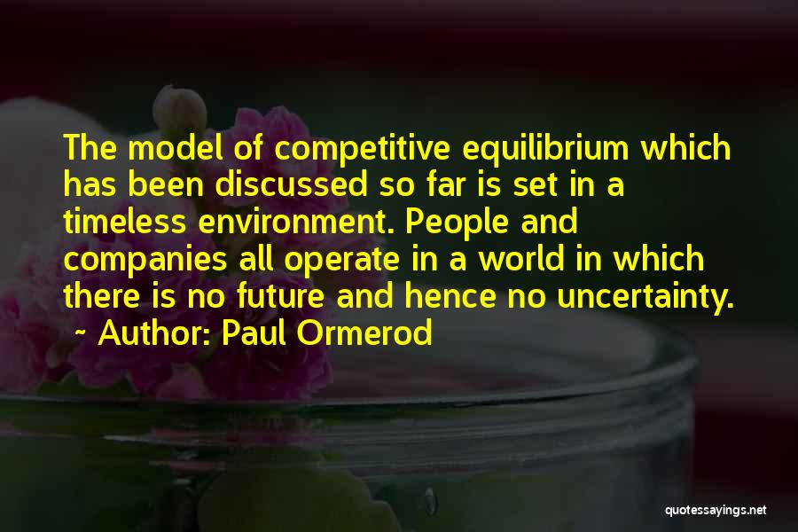 Future And Uncertainty Quotes By Paul Ormerod