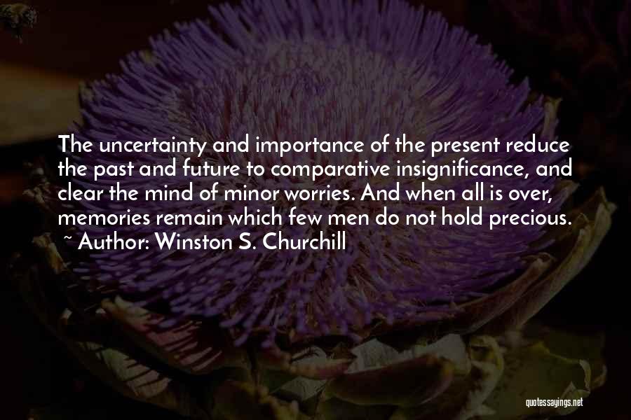 Future And Uncertainty Quotes By Winston S. Churchill