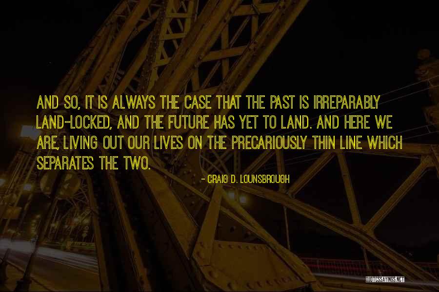 Future And Unknown Quotes By Craig D. Lounsbrough