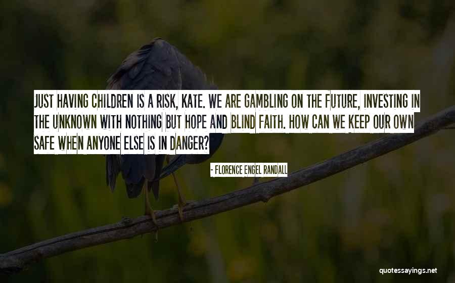 Future And Unknown Quotes By Florence Engel Randall