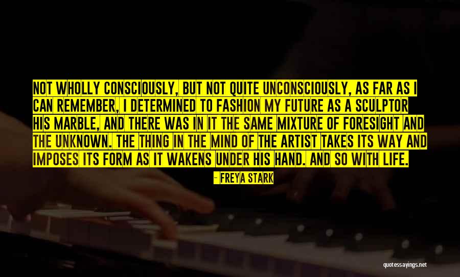 Future And Unknown Quotes By Freya Stark