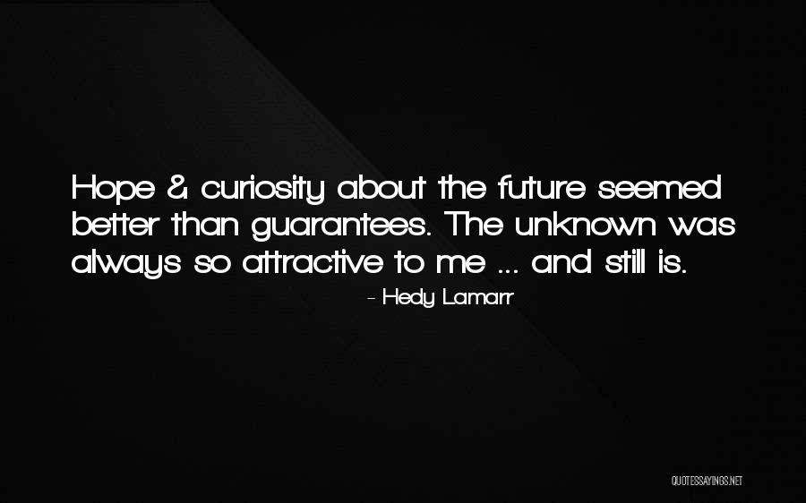 Future And Unknown Quotes By Hedy Lamarr