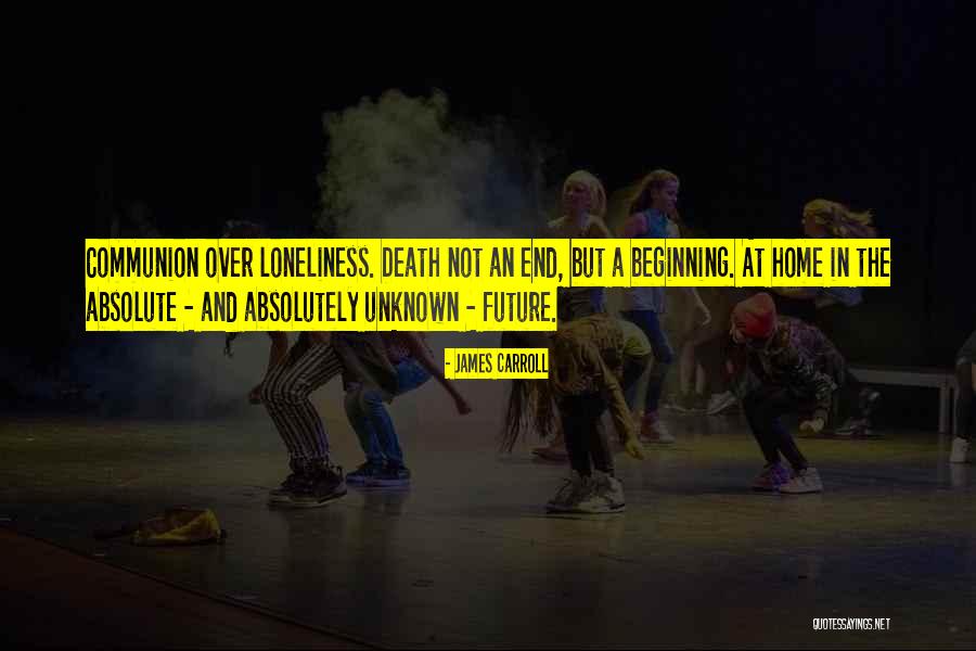 Future And Unknown Quotes By James Carroll