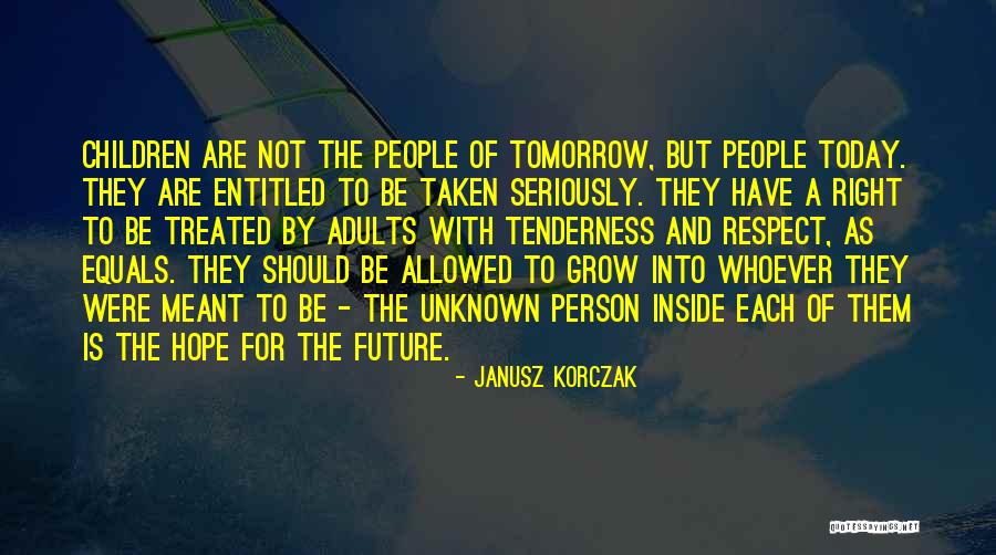 Future And Unknown Quotes By Janusz Korczak