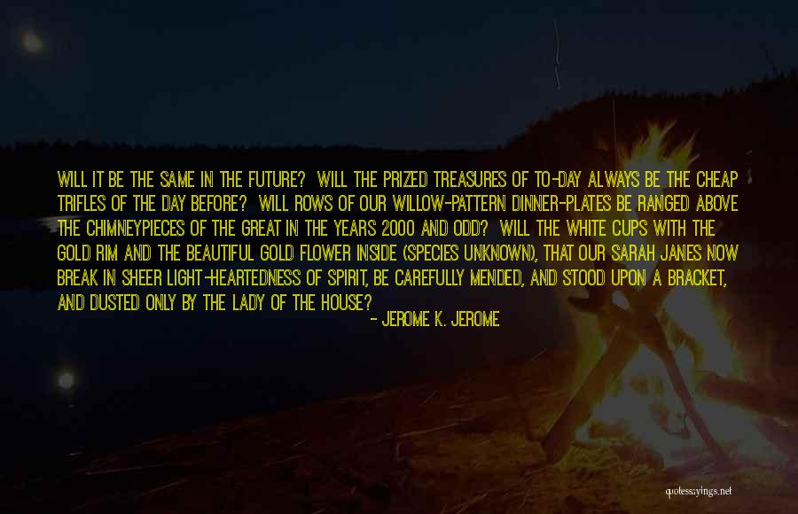 Future And Unknown Quotes By Jerome K. Jerome