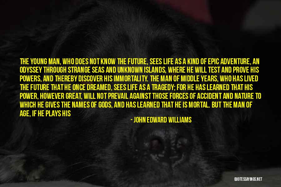 Future And Unknown Quotes By John Edward Williams