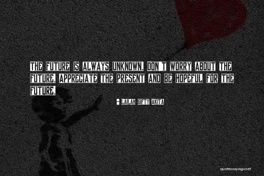 Future And Unknown Quotes By Lailah Gifty Akita