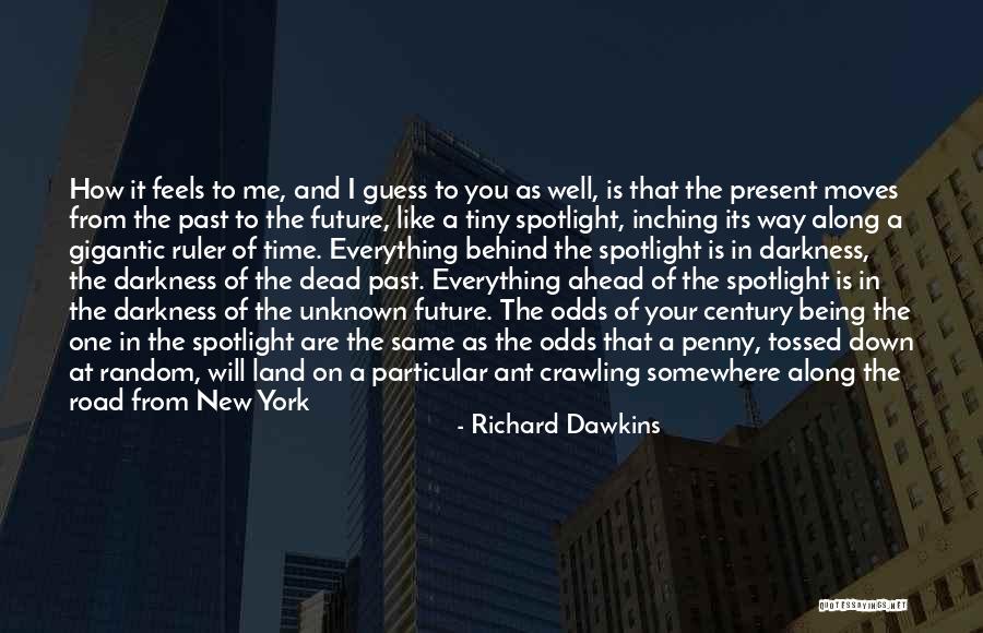 Future And Unknown Quotes By Richard Dawkins